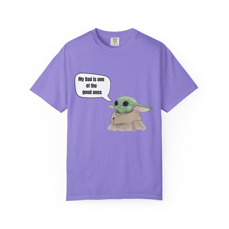 Baby Yoda (Grogu) Saying "My Dad is one of the good ones" T-shirt image 10