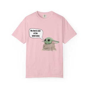 Baby Yoda (Grogu) Saying "My Dad is one of the good ones" T-shirt image 12