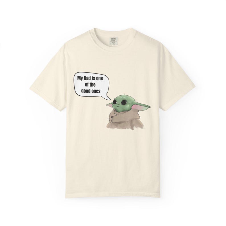 Baby Yoda (Grogu) Saying "My Dad is one of the good ones" T-shirt image 3
