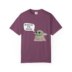 Baby Yoda (Grogu) Saying "My Dad is one of the good ones" T-shirt image 11