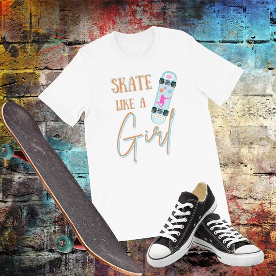 Skate Like a Girl Skateboard Shirt, Skater Girl T-shirt, Girl Skateboarding  Shirt, Girls Skate T-shirt 