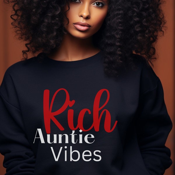 Rich Auntie Sweatshirt, Women's Sweatshirt, Unisex Sweatshirt, Black Sweatshirt, Cozy Sweatshirt, Fall Sweatshirt, Oversized Sweatshirt