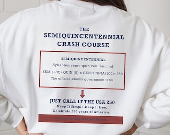 Semiquincentennial Crash Course Hoodies and Sweatshirts | 250th Anniversary Patriotic Apparel | July 4th Graphic | USA Independence Day Top