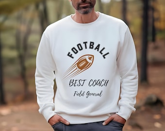 Football Coach T-Shirt, Sweatshirt & Hoodie | Best Coach Field General Design with Football Graphic | Gift for Football Coaches and Fans