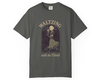 Waltzing with the Dead Skeleton Couple Shirt | Gothic Halloween Comfort Colors Shirt | Vintage Romantic Undead Dance, Spooky Fall Gift Ideas