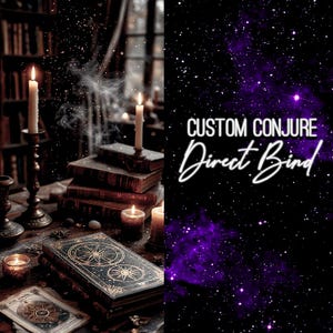 May include: An image featuring a mystical scene with lit candles, old books, and a starry background. The text "CUSTOM CONJURE Direct Bind" is displayed in white script. The scene evokes a sense of magic and mystery, with a focus on spellcasting and divination.