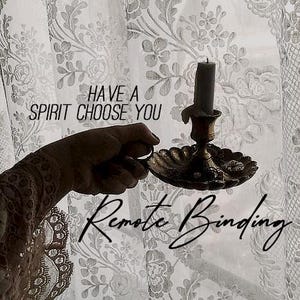Have a Spirit Choose You, Direct Bind, Reverse Adoption, Living Entity, Custom, Spirit Keeping