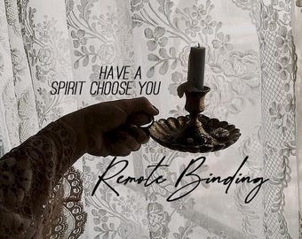 Have a Spirit Choose You, Direct Bind, Reverse Adoption, Living Entity, Custom, Spirit Keeping