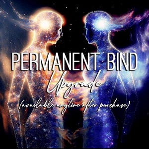 May include: A digital art image of two figures with glowing heads, surrounded by stars. The text "PERMANENT BIND Upgrade (available anytime after purchase)" is superimposed on the image.