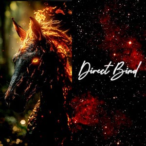 May include: Digital art featuring a fiery horse head with glowing orange eyes and flames for a mane. The horse is set against a dark background with the text "Direct Bind" in white cursive.