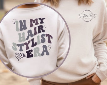 Personalized In My Hair Stylist Era Sweatshirt, Personalized Salon Apparel, Hairdresser Gift, Custom Logo Sweatshirt, Salon Logo Apparel
