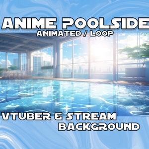 ANIMATED STREAM BACKGROUND | Anime Poolside (loop, 1080p, stream overlay, vtuber)