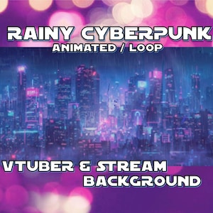 ANIMATED VTUBER BACKGROUND | Rainy Cyberpunk Skyline (loop, 1080p, stream overlay, cozy rain)