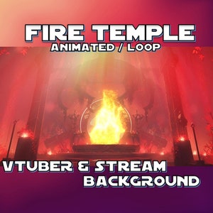 May include: Animated looping background featuring a fiery temple with a large flame in the center. The text "FIRE TEMPLE ANIMATED / LOOP" is at the top of the image and the text "VTUBER & STREAM BACKGROUND" is at the bottom of the image.