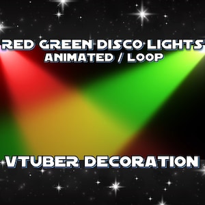 May include: Animated disco lights with red and green beams, transitioning to yellow, against a starry black background. Text reads "RED GREEN DISCO LIGHTS ANIMATED / LOOP" and "VTUBER DECORATION".