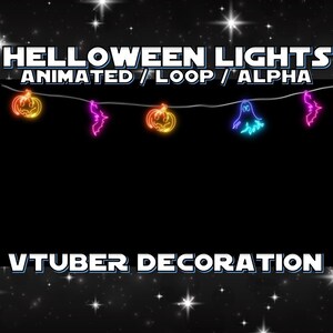 May include: Animated Halloween lights with a string of glowing pumpkins, bats, and ghosts. The text "Halloween Lights Animated/Loop/Alpha" is at the top of the image. The text "VTuber Decoration" is at the bottom of the image.