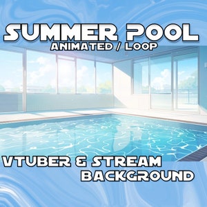 May include: An animated looping background featuring a blue swimming pool inside a white room with large windows. The text "SUMMER POOL ANIMATED / LOOP" is at the top of the image and the text "VTUBER & STREAM BACKGROUND" is at the bottom of the image.