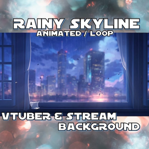 ANIMATED VTUBER BACKGROUND | Rainy Skyline (loop, 1080p, stream overlay, cozy rain)