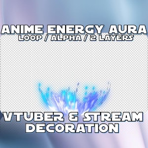May include: An image with the text "ANIME ENERGY AURA LOOP / ALPHA / 2 LAYERS" and "VTUBER & STREAM DECORATION". The image features a blue and white energy effect, suitable for digital content creation.