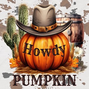 May include: An orange pumpkin with the word "Howdy" in black text, topped with a cowboy hat. The word "PUMPKIN" is below. The image includes a wooden barrel, cacti, and fall foliage, creating a rustic, autumnal theme.