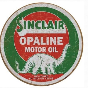 May include: A vintage Sinclair Opaline Motor Oil sign with a green and red color scheme. The sign features a white dinosaur with the text "Sinclair Opaline Motor Oil" and "Mellowed 80 Million Years".