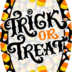 May include: Oval Halloween-themed design with a black border and candy corn pattern. The words "Trick or Treat" are written in black, with "OR" in orange. The background is filled with candy corn.