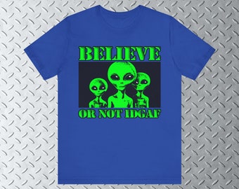 Believe UFO Shirt, Funny Alien Tee, Area 51 Shirt, Sci Fi