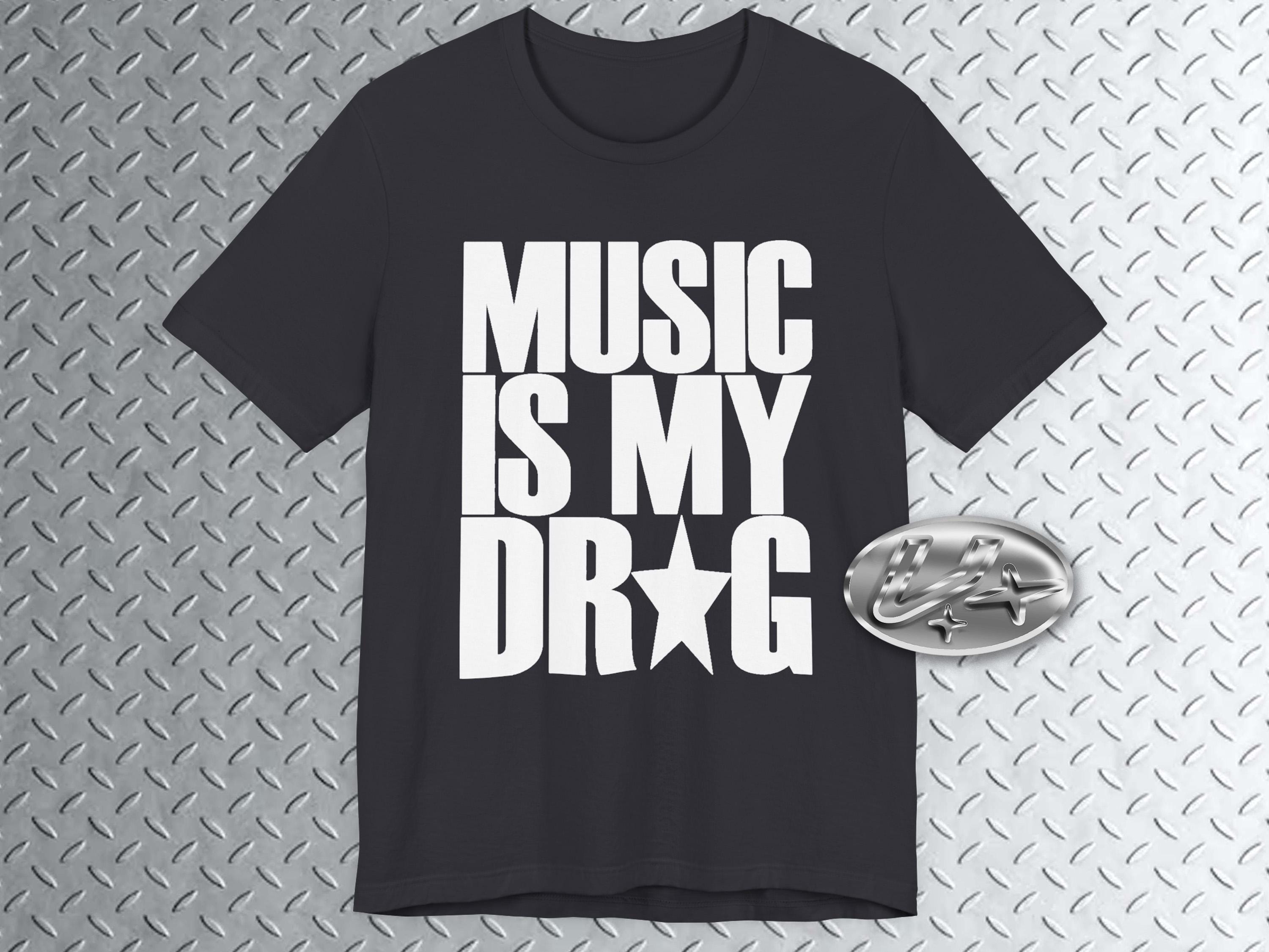 Music is My Drug T Shirt - Etsy
