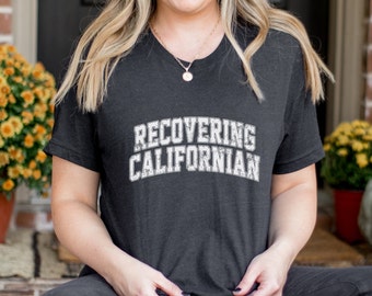 Recovering Californian Shirt Funny shirt Carollynn Xavier California transplant shirt get out of California Comedian Unisex t-shirt