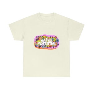 May include: A white t-shirt with a colorful graphic design that says "Wasted Potential".