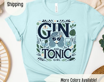 Gin and Tonic Girl Shirt, Gin and Tonic Shirt, Gift for Gin Lover, Gin Cocktail, Gin and Tonic, Funny Gin Shirt, Bartender Gift, Gin Shirt