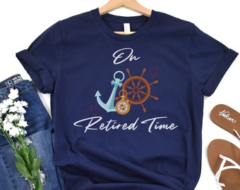 On Retired Time Cruise Shirt, Cruise Shirt, Birthday Cruise, Birthday Trip, Retirement Cruise, Retirement Gifts, Vacation Shirt