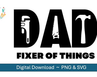 Dad shirt funny: Fixer of Things. Digital Download PNG SVG