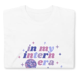 In my intern era shirt / internship shirt for Swiftie child life students / child life intern gift