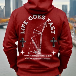 Life Goes Fast | Crane Operator Hoodie | Crane Operator | Blue Collar | Blue Collar Operator | Crane Operator