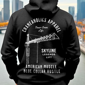 Skyline Legends Lift | Crane Operator Hoodie | Blue Collar Operator | Tower Crane | Operator Hoodie | American Operator