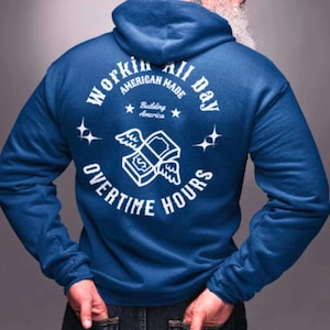 Overtime Hours Hoodie  |  Crane Hoodie  | Crane Operator Hoodie  |  Crane Life  | Blue Collar  |  Blue Collar Crane Operator Hoodie