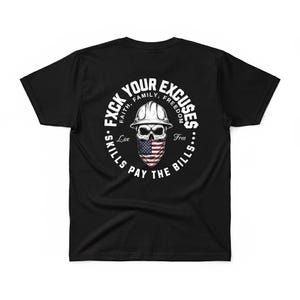 May include: Black t-shirt with a graphic design featuring a skull wearing a construction helmet and a bandana in the American flag pattern. The design includes the text "FXCK YOUR EXCUSES" and "SKILLS PAY THE BILLS."