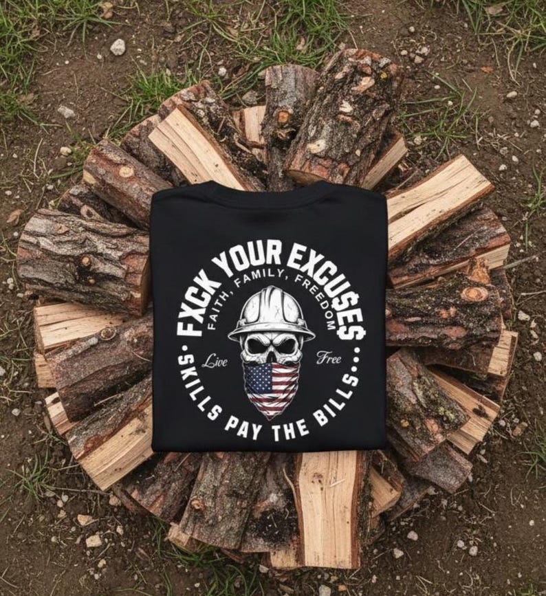 May include: Black crew neck t-shirt with a circular graphic. The graphic features a skull wearing a hard hat and an American flag bandana, with the text "F*ck Your Excuses" and "Skills Pay The Bills."