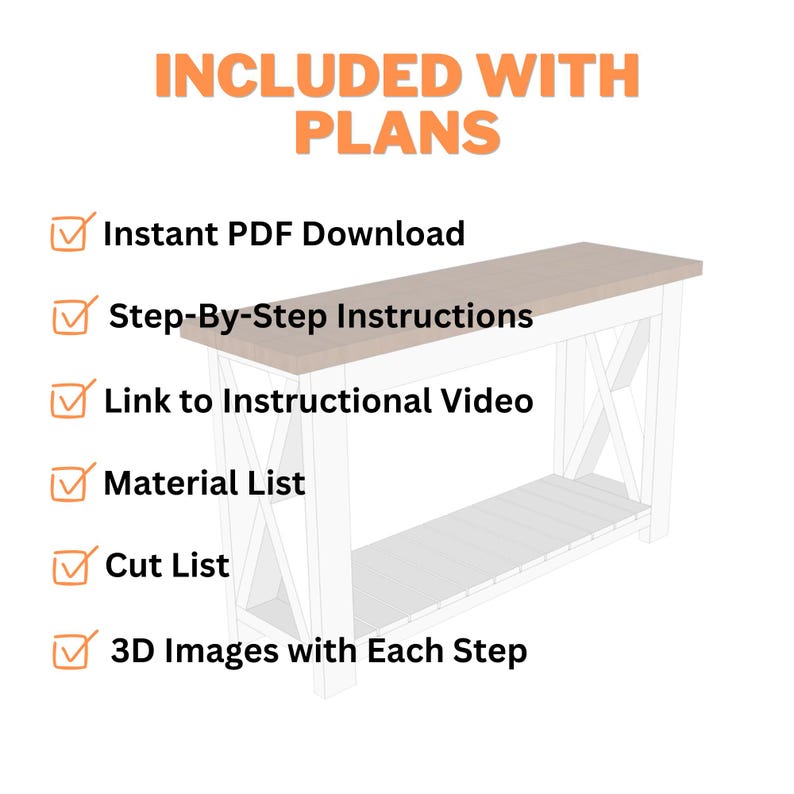 May include: A white and tan console table with an X-shaped design on the sides. The image includes the text "INCLUDED WITH PLANS" and lists features such as "Instant PDF Download" and "Step-By-Step Instructions."