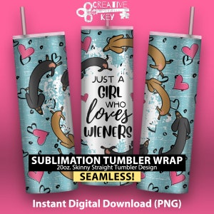 Girl Who Loves Wiener Dogs - 20oz Skinny Sublimation Tumbler Wrap Design