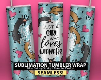 Garota que adora cachorros Wiener - Design de envoltório de copo skinny de sublimação de 20 onças