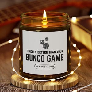 Funny Bunco Game Gift Smells Better Than Your Bunco Candle Gift for Bunco Lover Gag Gift for Bunco player Candle Bunco Christmas Gifts