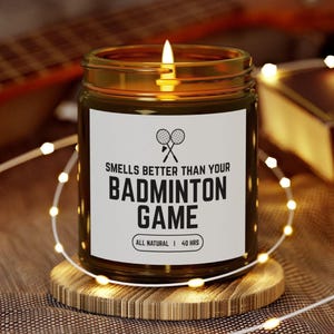 Funny Badminton Game Gift Smells Better Than Your Badminton Candle Gift for Badminton Lover Gag Gift for Badminton player Candle