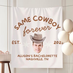 Same Cowboy Forever Bachelorette Party Banner Custom Groom Face Last Rodeo Cowgirl Bach Party Photo Backdrop Sign Same Nashville Party Decor