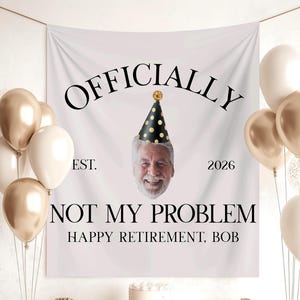 Custom Face Retirement Banner Personalized Retirement Party Backdrop Funny Officially Retired Decorations I&#39;m Retired Face Banner Teacher