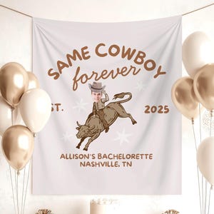 Same Cowboy Forever Bachelorette Party Banner Custom Groom Face Last Rodeo Cowgirl Bach Party Photo Backdrop Sign Same Nashville Party Decor