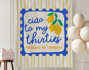 Italiaanse citroen 40e verjaardagsfeestje banner Ciao to My Thirties fotoachtergrond Citrus mediterraan verjaardagsbord Amalfikust Party Decor