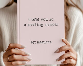 May include: A pink notebook with the title "i told you so: a meeting memoir" by: marissa.