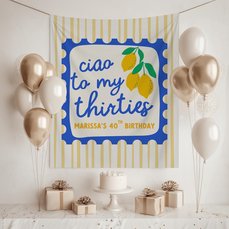 Italian Lemon 40th Birthday Party Banner Ciao to My Thirties Photo Backdrop Citrus Mediterranean Birthday Sign Amalfi Coast Party Decor image 3